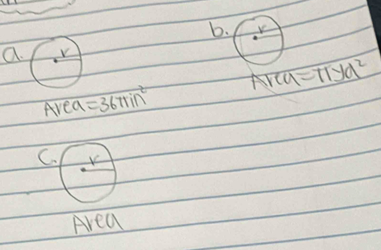 r
Area =36π in^2 Area=π yd^2
C. K
Area