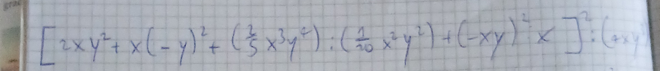 [2xy^2+x(-y)^2+( 2/5 x^3y^4):( 1/20 x^2y^2)+(-xy)^2:(+xy