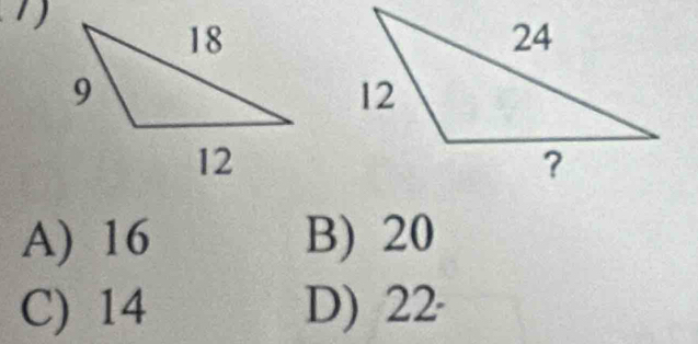 1
A) 16 B) 20
C) 14 D) 22 ·