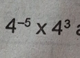 4^(-5)* 4^3 r