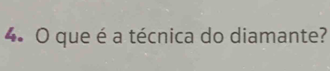 que é a técnica do diamante?