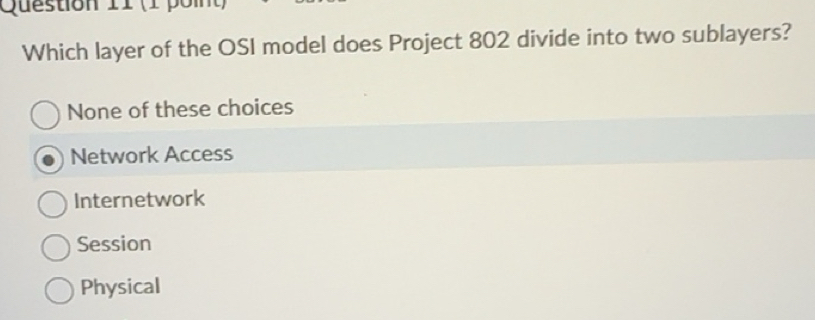 Solved: Which layer of the OSI model does Project 802 divide into two ...