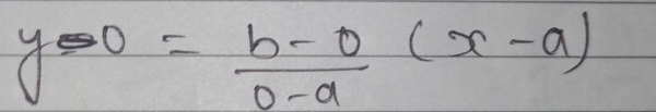 y-0= (b-0)/0-a (x-a)