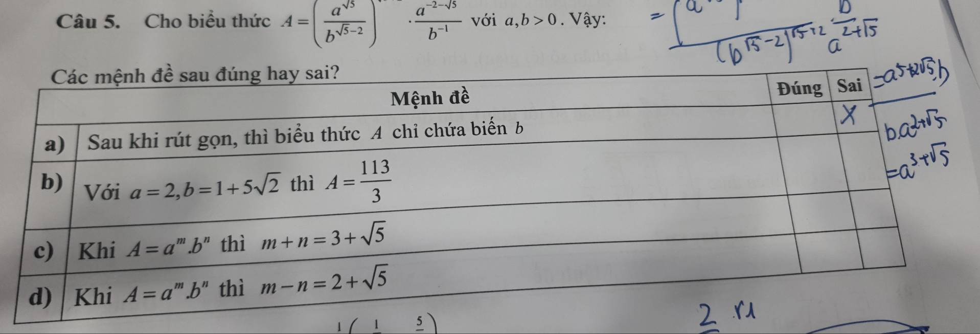 Cho biểu thức A=( a^(sqrt(5))/b^(sqrt(5)-2) )·  (a^(-2-sqrt(5)))/b^(-1)  với a,b>0. Vậy:
(1