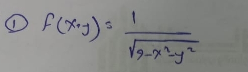 f(x· y)= 1/sqrt(9-x^2-y^2) 