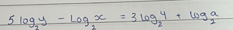 5log _2y-log _2x=3log _24+log _2a