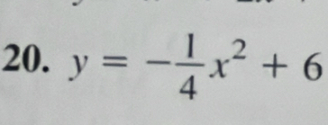 y=- 1/4 x^2+6