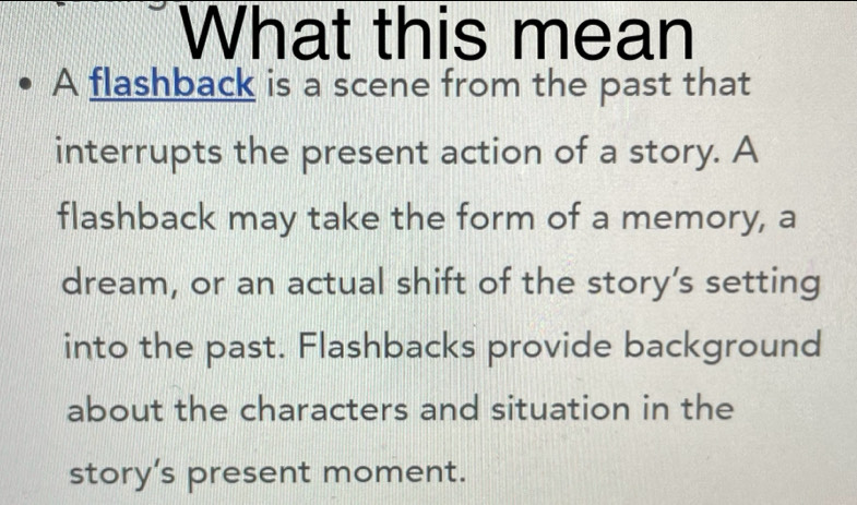 Solved: What this mean A flashback is a scene from the past that ...