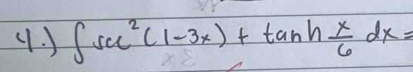 (. ) ∈t sec^2(1-3x)+tan h x/6 dx=