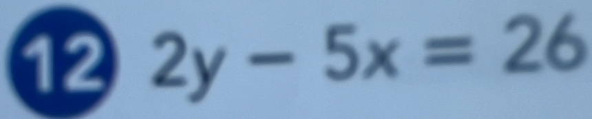 12 2y-5x=26