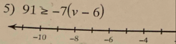 91≥ -7(v-6)
-4