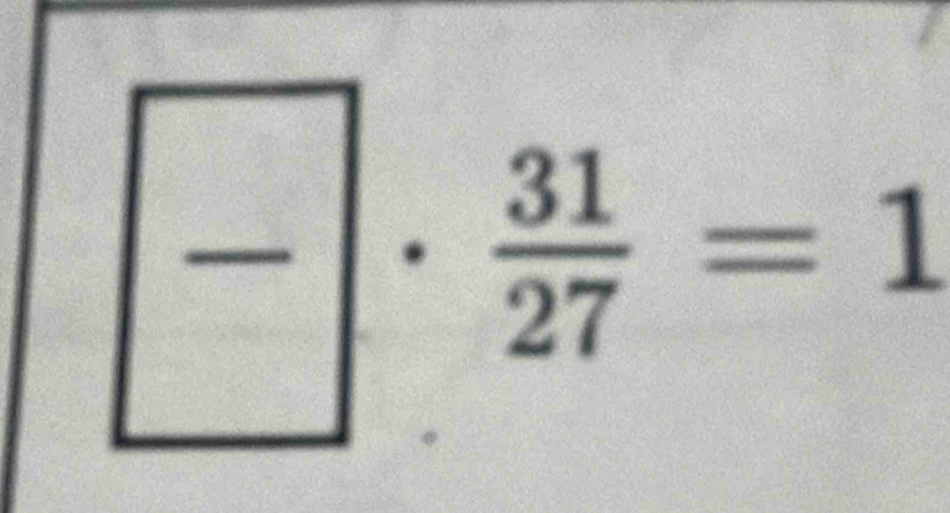 -|·  31/27 =1