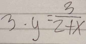 3· y= 3/2+x 