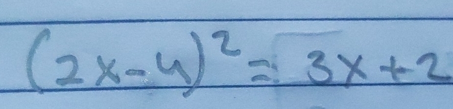 (2x-4)^2=3x+2