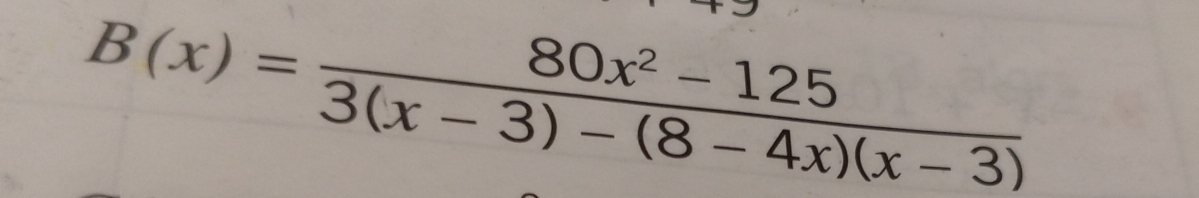 B(x)= (80x^2-125)/3(x-3)-(8-4x)(x-3) 