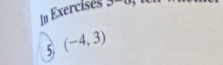 In Exercises 5-a ` 
5. (-4,3)