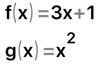 f(x)=3x+1
g(x)=x^2