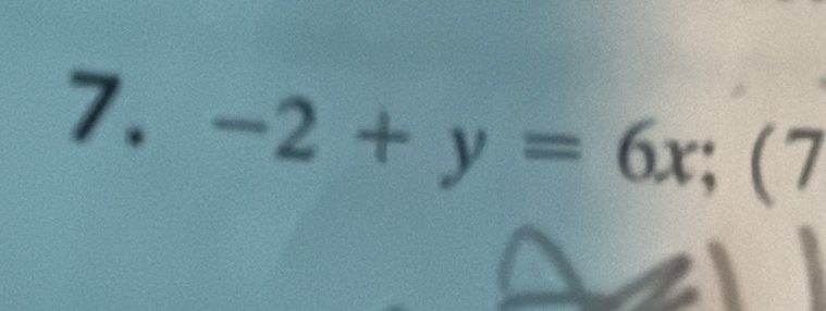 -2+y=6x; (7