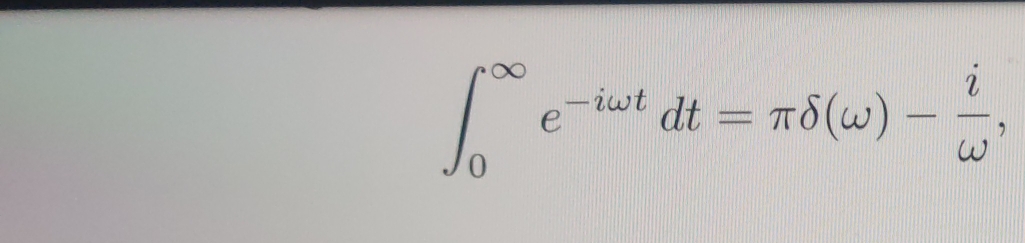 ∈t _0^((∈fty)e^-iomega t)dt=π delta (omega )- i/omega  ,