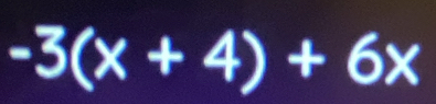 -3(x+4)+6x