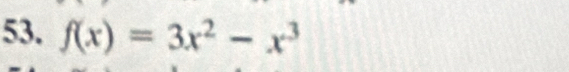 f(x)=3x^2-x^3