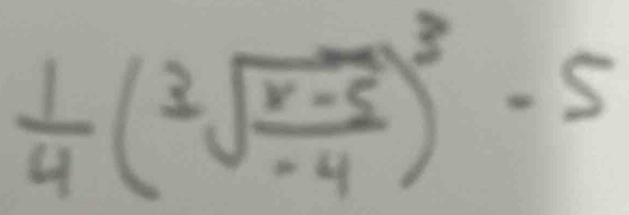  1/4 (sqrt[3](frac x-5)-4)^3-5