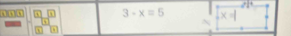 3-x=5
a  a a a 
a
n a