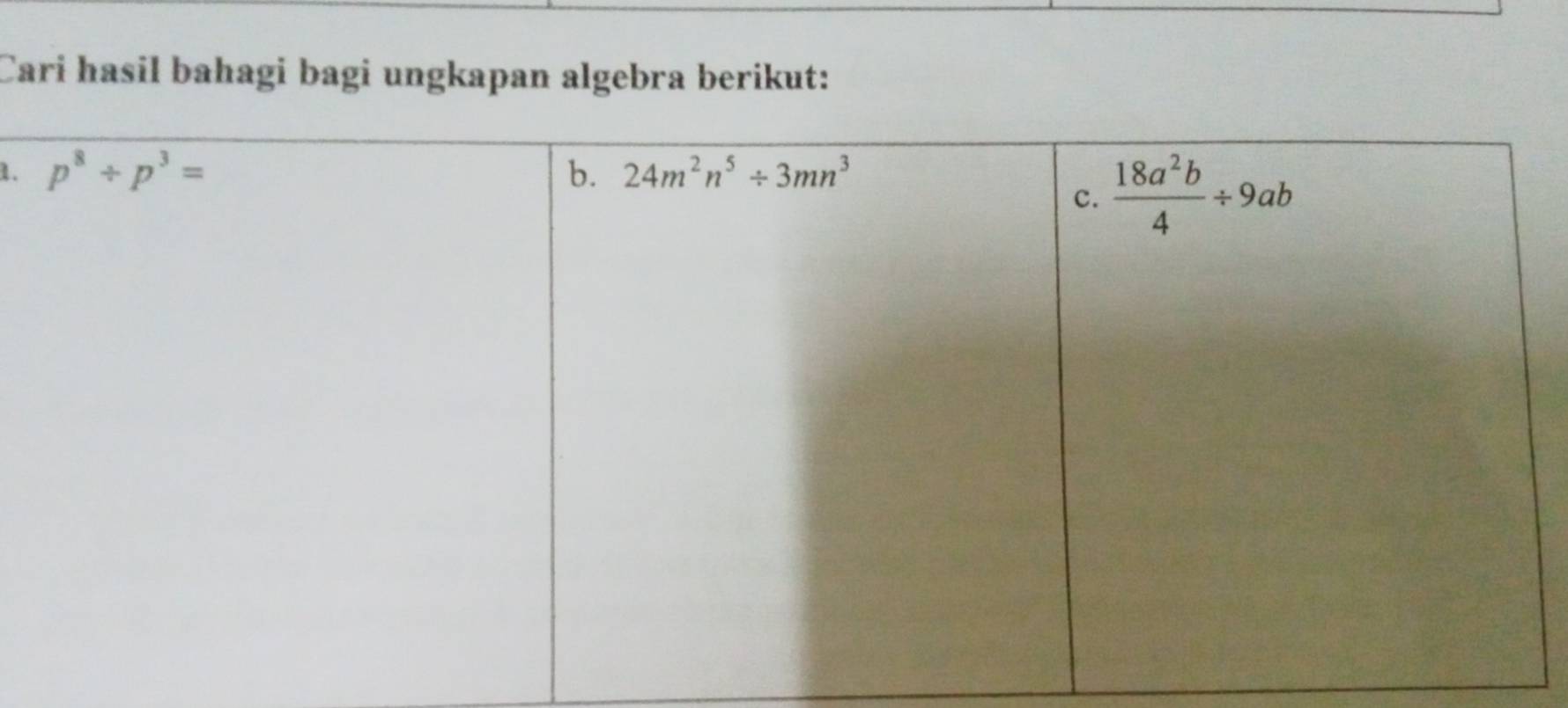 Cari hasil bahagi bagi ungkapan algebra berikut:
1.