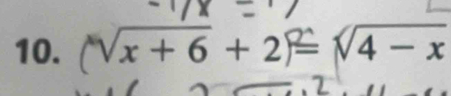 (√x + 6 + 2)= √4 − x