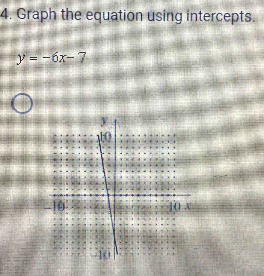 Graph the equation using intercepts.
y=-6x-7