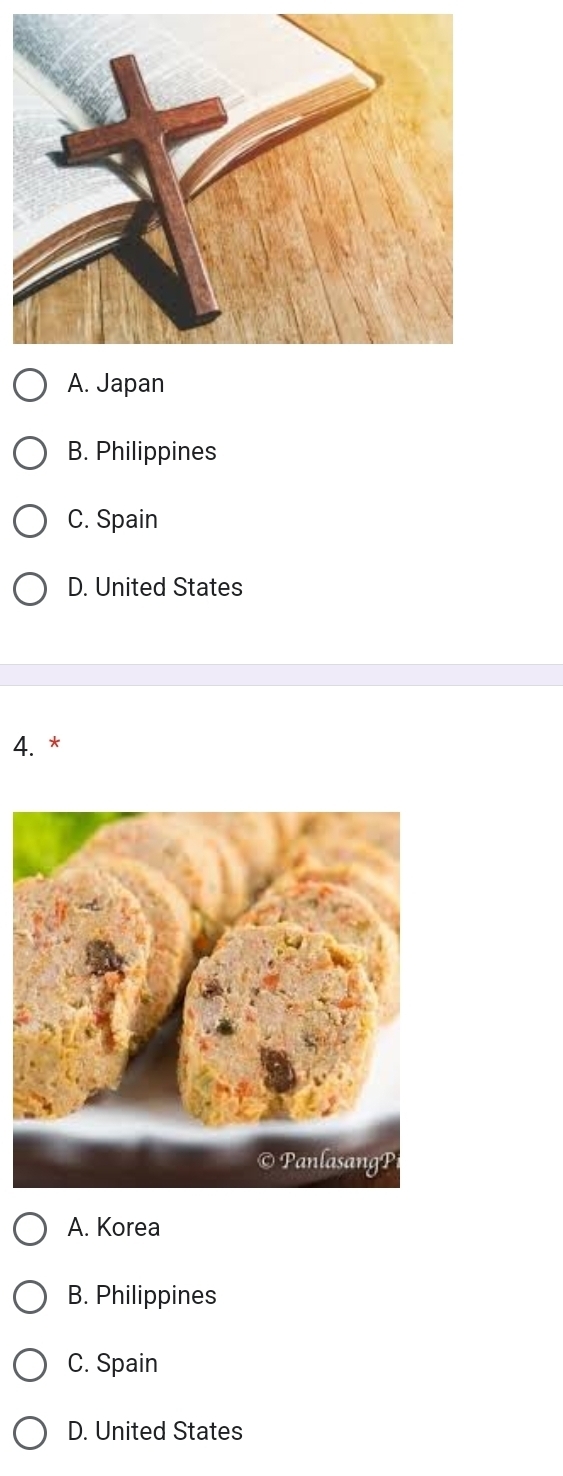 A. Japan
B. Philippines
C. Spain
D. United States
4. *
A. Korea
B. Philippines
C. Spain
D. United States