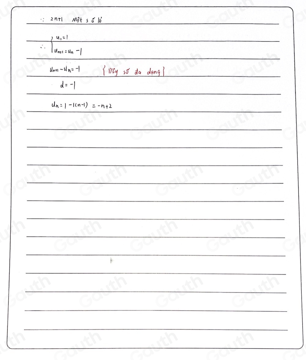 : 2n+1 Màt sc lé
∴ beginarrayl u_1=1 u_n+1=u_n-1endarray.
u_n+1-u_n=-1 Day so da dang?
d=-1
u_n=1-1(n-1)=-n+2