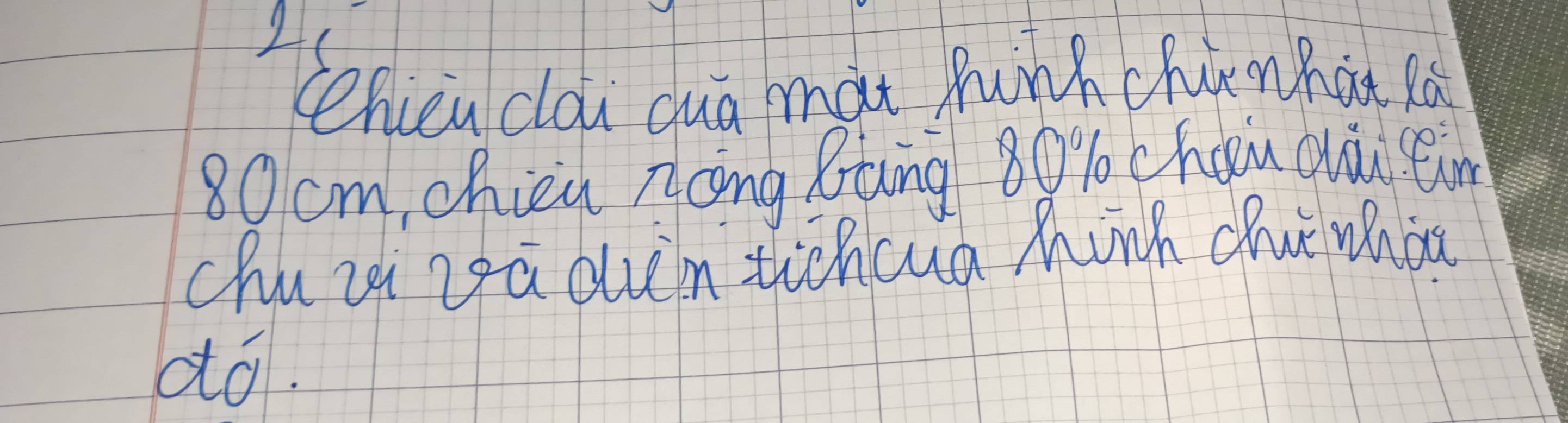 Chieu clou quā mat hinn chúnhài là
80 cm, chicu zong Btāng 80% chdu qàu sting 
chuzei zea duntichcua hinh chi wòa 
dó.