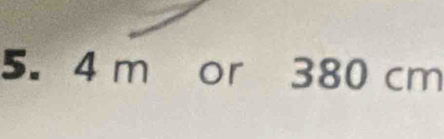 4 m or 380 cm