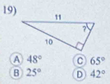 A 48° C 65°
B 25° D 42°