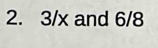 3/x and 6/8