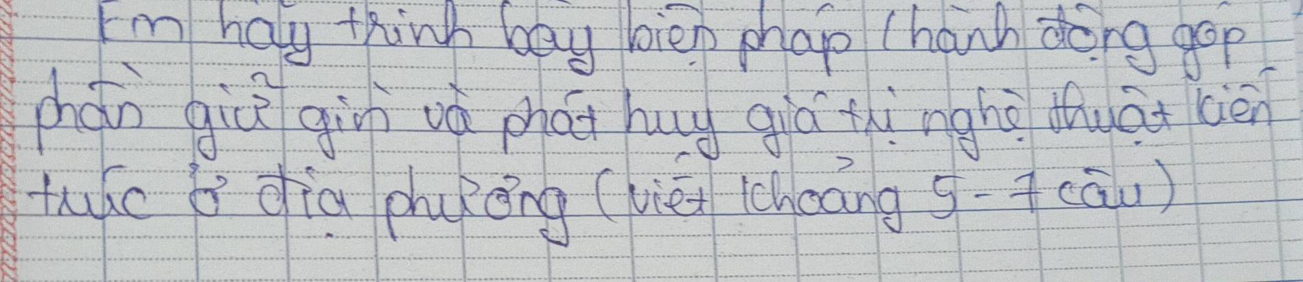 F'm hay think bey bien phap (hanh dong gep 
phón giǔ gi vò phái hug giò thìnghì thuāicén 
Wo i dia phuǒng (viei choāng 5-7(overline au)