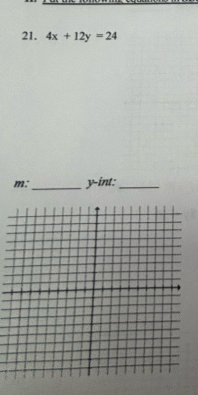 4x+12y=24
m:_ y-int:_