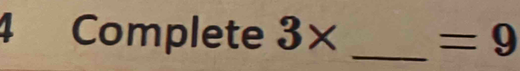 Complete 3* _
=9