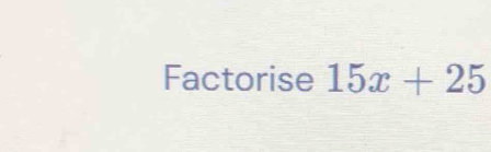 Factorise 15x+25