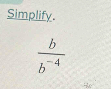 Simplify.
 b/b^(-4) 