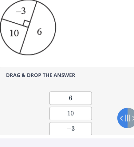 -3
10 6
DRAG & DROP THE ANSWER
6
10
|;
-3