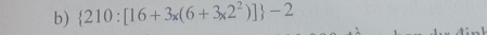  210:[16+3x(6+3x2^2)] -2