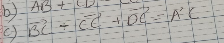 AB+CD
b) vector BC/ vector CC+vector DC=A'C