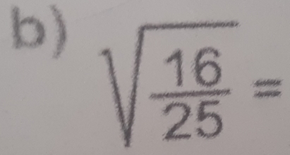 sqrt(frac 16)25=