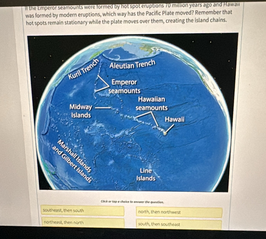 Solved: If the Emperor seamounts were formed by hot spot eruptions 70 ...