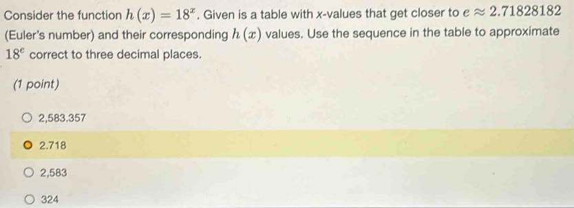 Solved: Consider the function h(x)=18^x. Given is a table with x ...