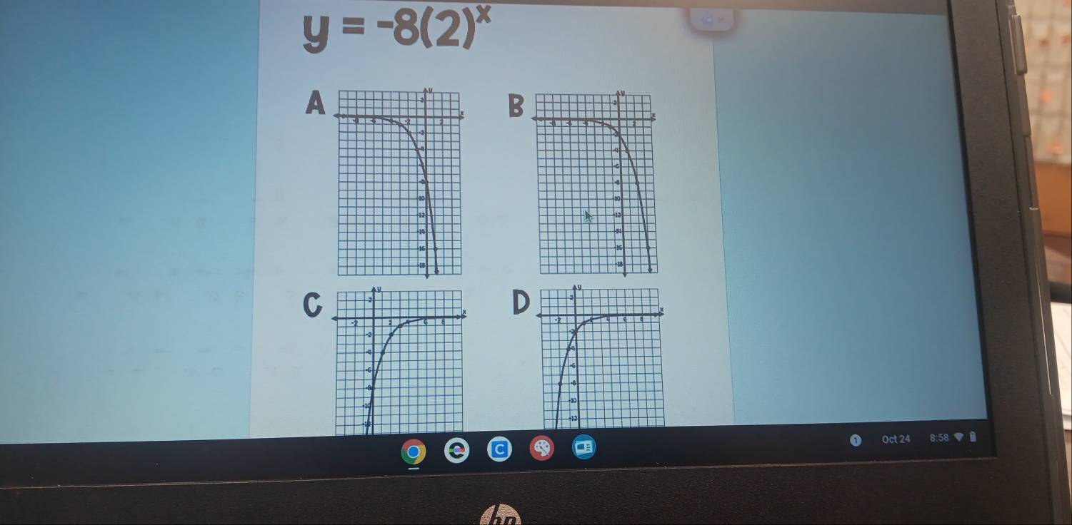 y=-8(2)^x
A
B
D
C
Oct 24