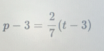 p-3= 2/7 (t-3)