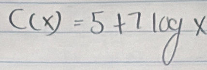 C(x)=5+7log x